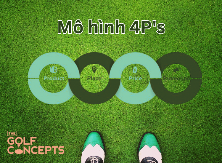 Áp dụng mô hình 4P's trong kế hoạch marketing sân golf